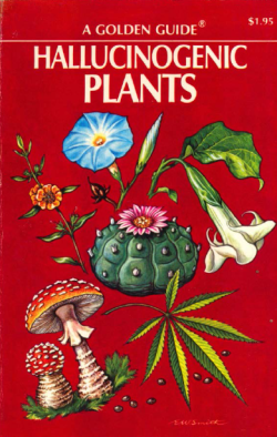 goldenguides:  Hallucinogenic Plants by Richard Evans Schultes Illustrated by Elmer W. Smith 