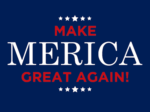 Make Merica Great Again T-ShirtMake Merica Great Again! Another T-Shirt Bordello original and made o