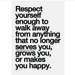 Respect yourself to let go of things that