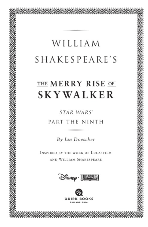 William Shakespeare’s The Merry Rise of Skywalker by Ian Doescher is out on July 28. Check out this 