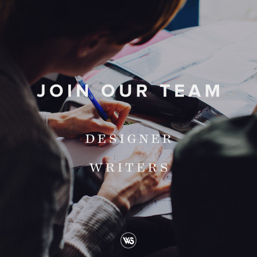 We’ve a bunch of openings for Designers and Writers here at WTS and we are on the look out for amazi