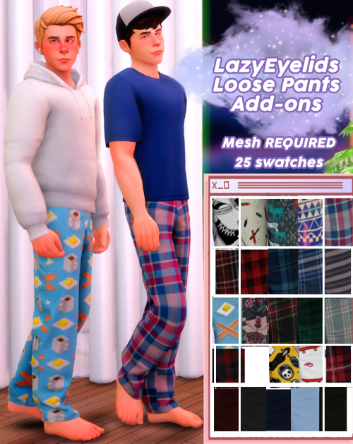 LazyEyelids Loose Pants Add-OnsSome more cute pjs for your sims.Mesh by @lazyeyelids required.BGC/Ma