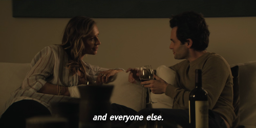 “People are happier when they aren’t lying to themselves and everyone else.” You (S03E01)