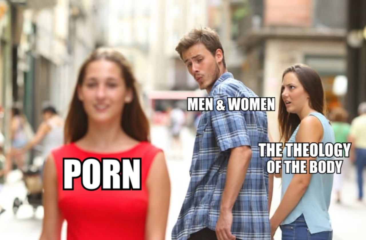 Porn Love Meme - Catholic Memes â€” Porn Kills Love