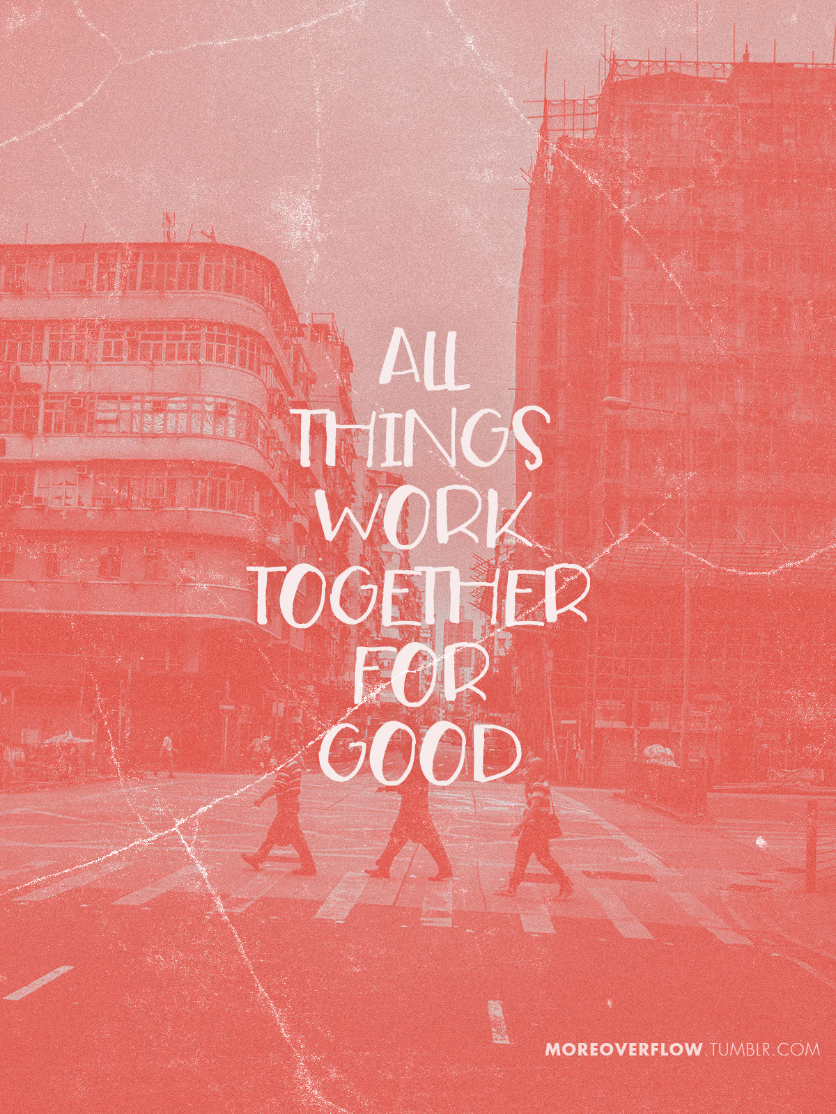 Overflow all things work together for good romans 8 28 