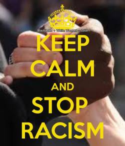 black-men-white-women:  Keep Calm &amp; Stop Racismblack-men-white-women.tumblr.com