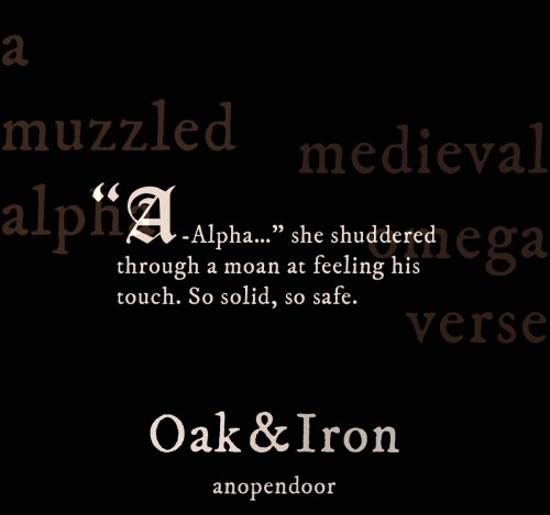 Oak &amp; Iron | Golden Touch 11/25| medieval fantasy | muzzled Alpha | some smut now!“A-A