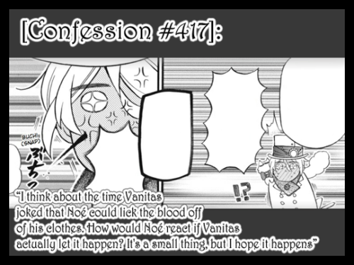 “I think about the time Vanitas joked that Noé could lick the blood off of his clothes.