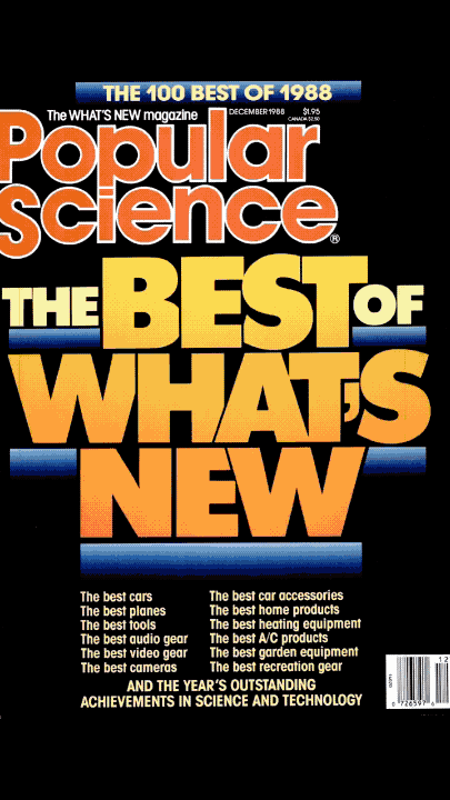 In 1988, Popular Science editors first anointed 100 products as the Best of What’s New. The cu