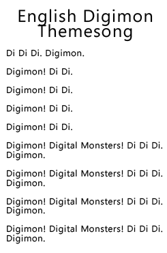 shuckl:  i mean the english one seems to have more to do with digimon 