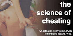 cheatingonaloser:Listen to science :)