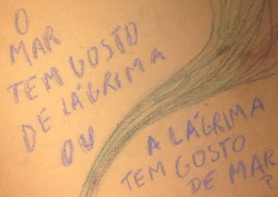 Marinadomar:o Mar Tem Gosto De Lágrima Ou A Lágrima Tem Gosto De Mar? Colei A