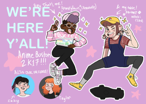 HEY GUYS! ME AND @oatmael ARE TABLING AT ANIME BOSTON THIS WEEKEND !ILL BE THERE TODAY AND HALF OF S