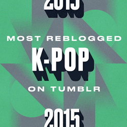 yearinreview:  Most Reblogged K-pop