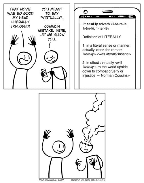 bookofbiff:  Literally. via: http://maximumble.thebookofbiff.com/2013/08/22/687-literally/ 