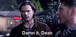 bookjunkie26:  Castiel’s Damn it      ↳I wonder where he learned it from 