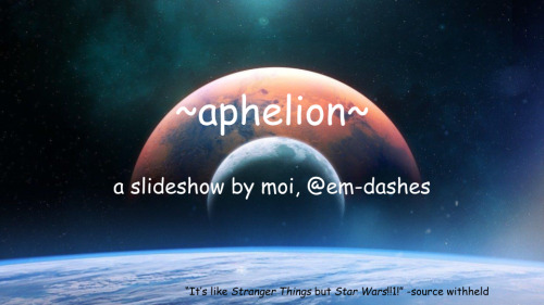 em-dashes:OKAY I finally gave in and made a crappy comic sans slideshow. Here is a vague intro to my