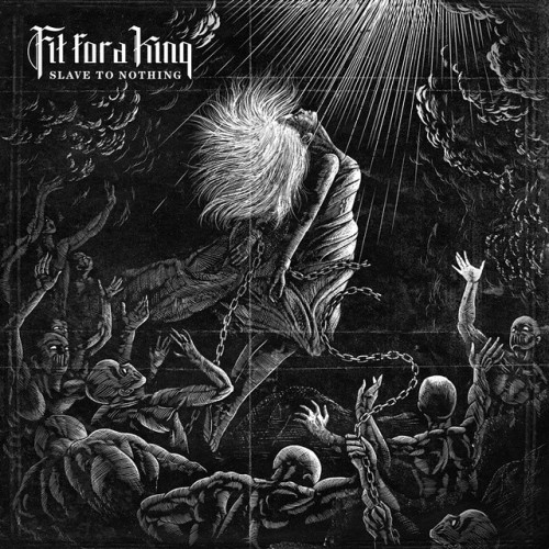 Fit For A King’s new album ‘Slave To Nothing’ is out NOW! Go check it out! #FitFor