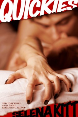 Quickies By Selena Kitt Whether The Story Is About A Quick Encounter Of The Erotic