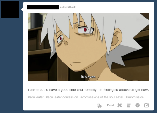 confessions-of-the-soul-eater:  Overused memes are not confessions. - Mod A