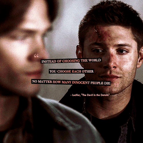 Sam And Dean Both Have Their Stories. But I Always Say That Its About Them Coming Together, Because The
