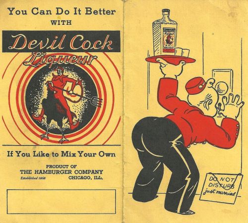 calumet412:Devil Cock is Preferred by Women - Demanded by Men!Devil Cock Liqueur, c.1934, Chicago.