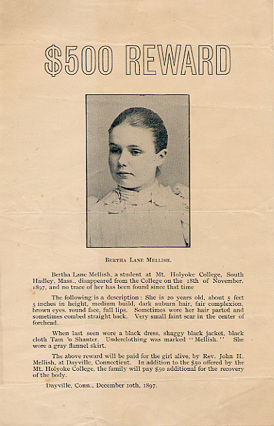 Missing Person flyer offering a $500 reward for help finding missing student Bertha Lane Mellish. This broadside, which includes a portrait of Bertha Mellish, was posted December 10, 1897, during the search for missing Mount Holyoke College student.