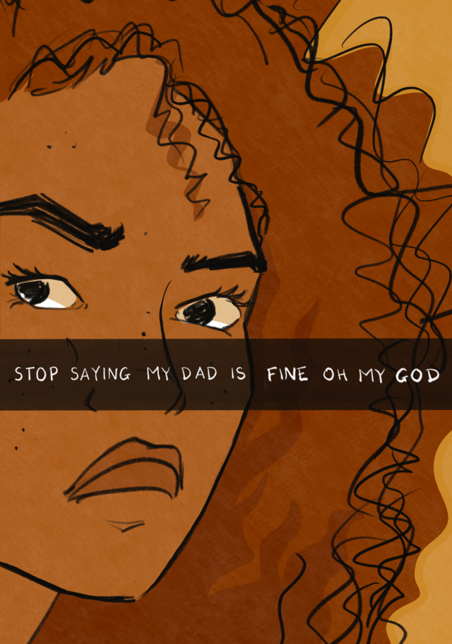 scribbly close up of Jo's face, looking disgusted, with a caption saying "stop saying my dad is fine oh my god"