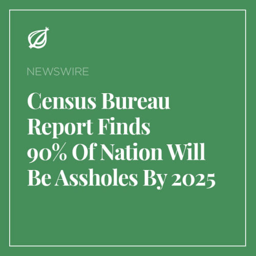 Visit theonion.com to see more from the standard bearer of global journalism.