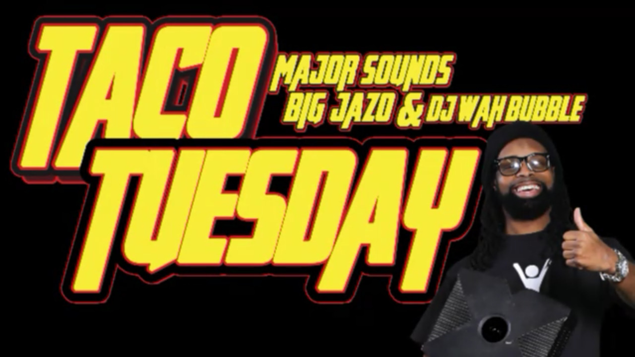 #TacoTuesday Show 9pm Tonight With @Majorsoundz @1DJWAHBUBBLE @bigjazo on www.offtoptv.com