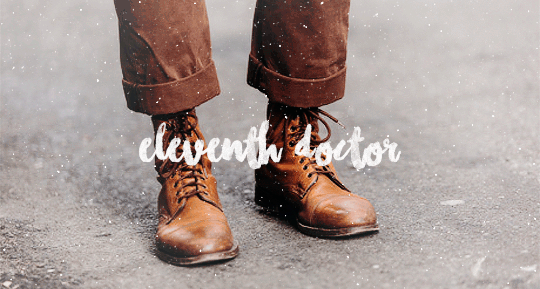 ruledbyvillains: Doctor Who character aesthetic: Eleventh Doctor