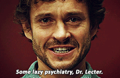ethicalbutchering:  #god i love this because like #you can tell when the writers were writing these lines they were meant to be like #dark sarcastic and witty #but hugh dancy plays it SO COMPLETELY DIFFERENTLY #like the way he delivers these lines