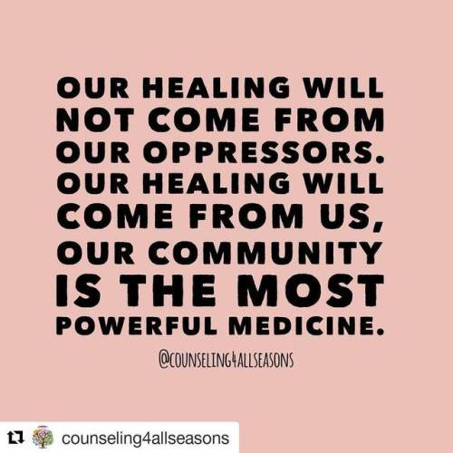 #Repost @counseling4allseasons (@get_repost)・・・Our healing will not come from our oppressors. Our he