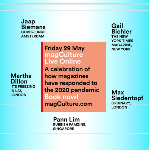 magCulture Live Online: A celebration of how magazines have responded to the 2020 pandemic. This Fri