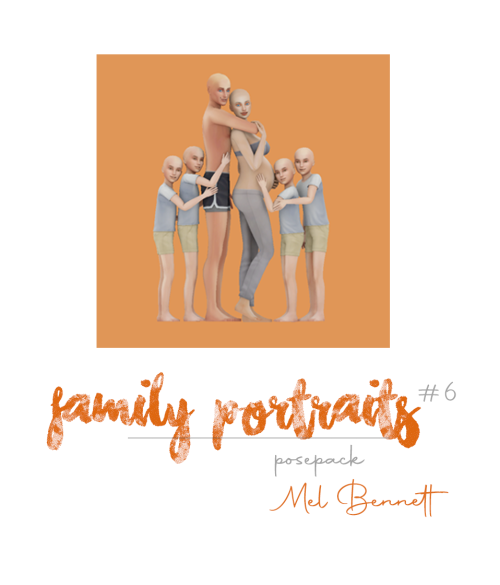 mel-bennett:FAMILY PORTRAITS #6 POSEPACK (Patreon Early Access)Info:1 group poseYou’ll need:Teleport