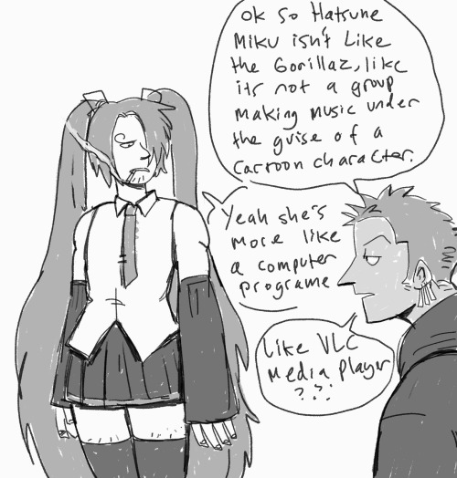 Dialogue Loosely Based On A Conversation I Had With My Housemate (im Still Not %100 Sure What Miku Is.