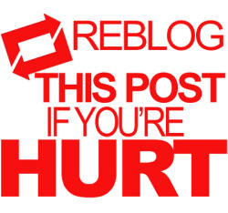 Hurt-Quotes:  Reblog This Post If You’re Hurt!