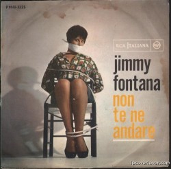 lpcoverlover:  &ldquo;You’ll watch my dance routine, and you’ll like it!&rdquo;  Jimmy Fontana  RCA (Italy)  “Non te ne Andare”   (1963)  View Post 