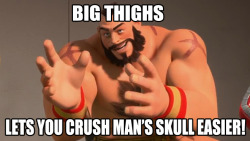 gg-rain:boushi—adams:  rebornica:tenorsthoughts: rebornica:  I keep seeing too many people complain about having big thighs and being fat or skinny so I made these! Encouraging Zangief!  Reblogging because I imagined it in his voice, in the tone, of