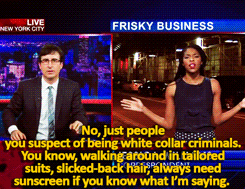 thalamtnafsee:  sandandglass:  Jessica Williams proposes applying New York’s Stop and Frisk policy to Wall Street bankers.   genius 
