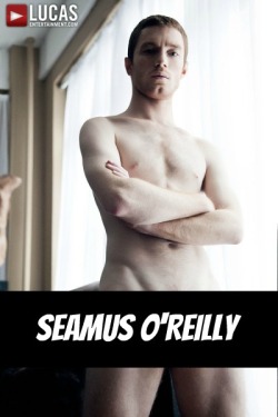SEAMUS O'REILLY at LucasEntertainment  CLICK