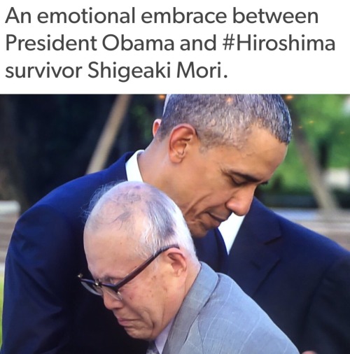 microwavetimemachine:  acquaintedwithrask:  odinsblog:  PRESIDENT OBAMA VISITS HIROSHIMA  After his speech, President Obama exchanged an emotional embrace with Shigeaki Mori, 79, a bomb survivor who spent decades after the war researching the fates of