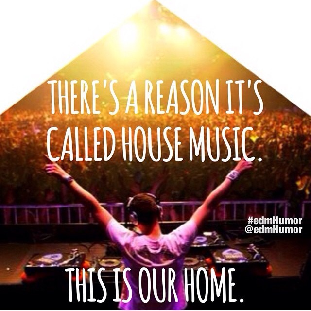 twitchfan777:  It’s all about the House music!! Be you and love what you want…after