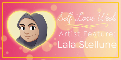 Self Love Week Artist Feature: Lala Stellune [Twitter | Instagram]Lala Stellune’s chosen character: 