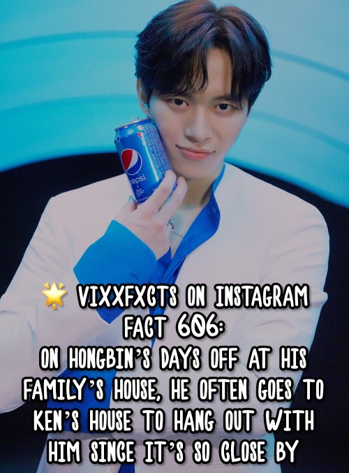 FACT 606:On Hongbin’s days off at his family’s house, he often goes to Ken’s house