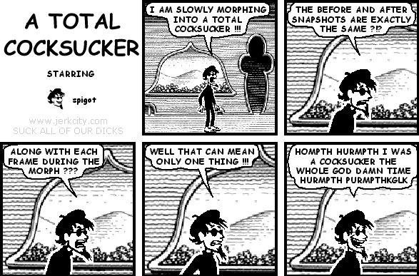 a-giant-spider:  this is my favorite comic of all time. sequential art is over for me because nothing can hold a candle to this one strip.  I always enjoy jerkcity’s cock sucking noises