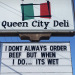 gotterhag:thepaisleyelf:thepaisleyelf:everyone having a very normal time over at Queen City DeliQueen City Deli bringing the heat into 2022 with a new sign Normal things to say 