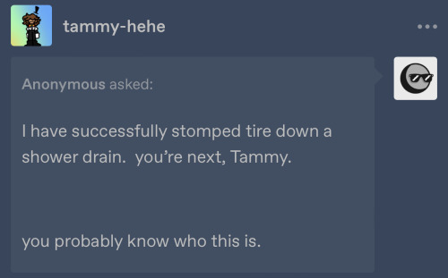 @tammy-hehe Im Here To Stomp You Into A Shower Drain