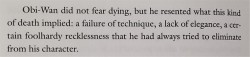 kingofattolia:“obi-wan did not fear dying, but he resented dying unimpressively”