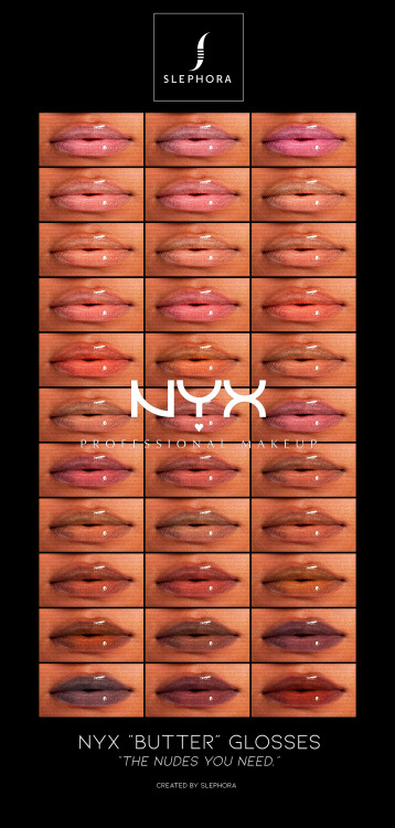 slephora: NYX “BUTTER” GLOSSES MEGA-COLLECTION “The Nudes You Need.”33 